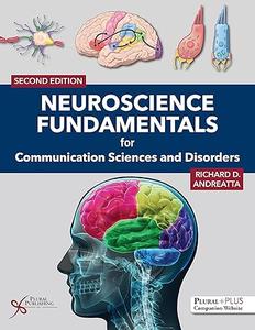 Neuroscience Fundamentals for Communication Sciences and Disorders, 2nd Edition