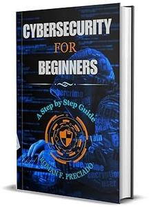 Cybersecurity for Beginners by Roman F. Preciado