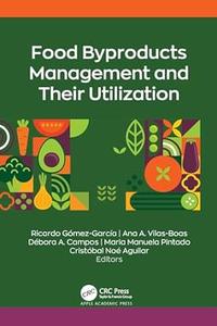 Food Byproducts Management and Their Utilization