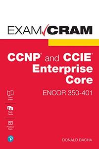 CCNP and CCIE Enterprise Core ENCOR 350–401 Exam Cram