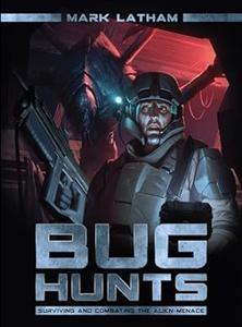 Bug Hunts Surviving and Combating the Alien Menace (Dark Osprey)