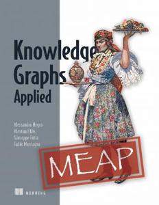 Knowledge Graphs Applied (MEAP V04)
