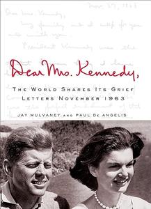 Dear Mrs. Kennedy The World Shares Its Grief, Letters November 1963