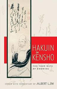 Hakuin on Kensho The Four Ways of Knowing