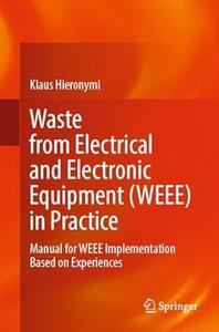 Waste from Electrical and Electronic Equipment (WEEE) in Practice