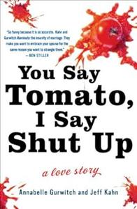You Say Tomato, I Say Shut Up A Love Story