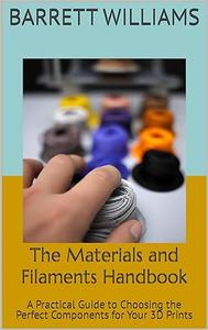 The Materials and Filaments Handbook