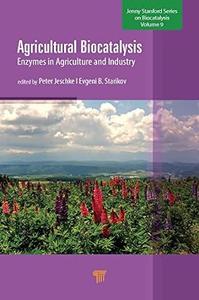 Agricultural Biocatalysis Enzymes in Agriculture and Industry