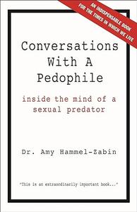 Conversations With A Pedophile In the Interest of our Children
