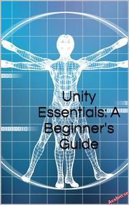 Unity Essentials A Beginner’s Guide
