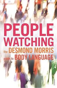 Peoplewatching  The Desmond Morris Guide to Body Language