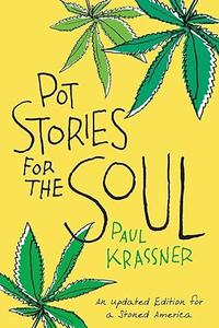 Pot Stories for the Soul true tales about Ken Kesey, Hunter S. Thompson, Allen Ginsburg … and many more
