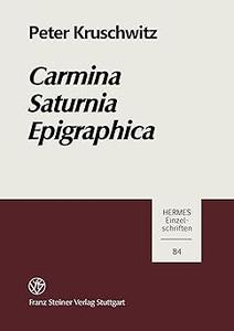 Carmina Saturnia Epigraphica Einleitung, Text und Kommentar zu den Saturnischen Versinschriften