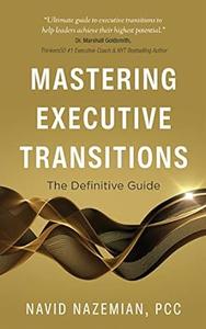 Mastering Executive Transitions The Definitive Guide