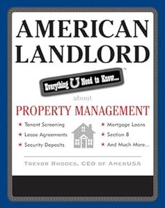 American Landlord Everything U Need to Know... about Property Management