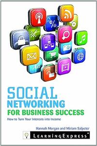 Social Networking for Business Success Turn Your Ideas Into Income