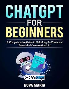 ChatGPT for Beginners by Nova Maria