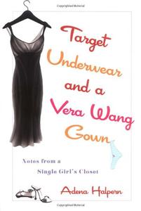 Target Underwear and a Vera Wang Gown Notes from a Single Girl’s Closet