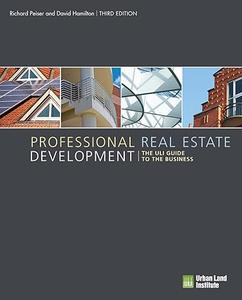 Professional Real Estate Development The Uli Guide to the Business