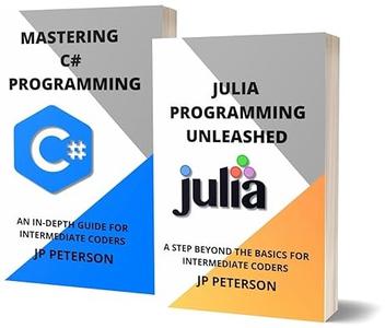 Julia Programming Unleashed and Mastering C# Programming