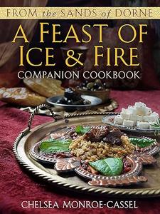 From the Sands of Dorne A Feast of Ice & Fire Companion Cookbook