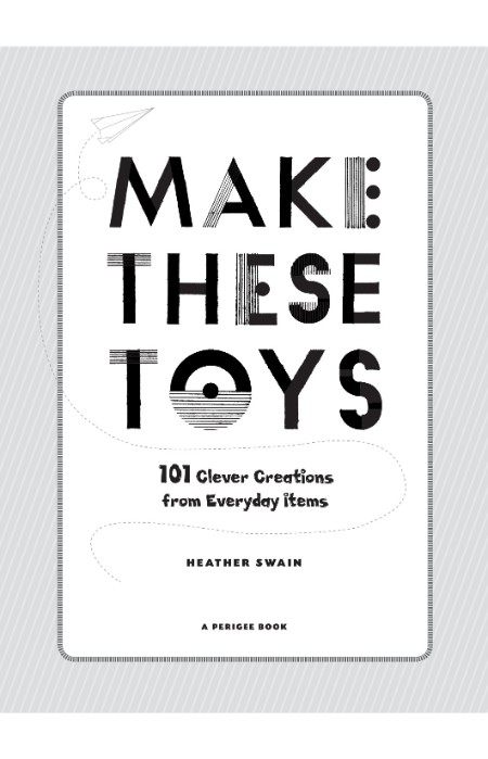 Make These Toys by Heather Swain