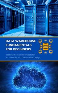 Data Warehouse Fundamentals for Beginners