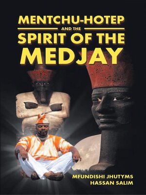 Mentchu-Hotep and the Spirit of the Medjay Book 1 by Mfundishi Jhutyms Hassan Salim 42d9c3a5ddb56300f2127c6f9d42be73