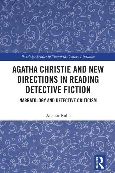 Agatha Christie and New Directions in Reading Detective Fiction by Alistair Rolls A9aacb20315948b29451554fedceb7b3