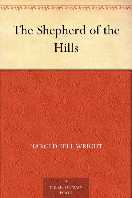 The Shepherd of the Hills by Harold Bell Wright