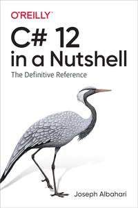 C# 12 in a Nutshell: The Definitive Reference (PDF)