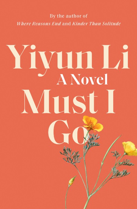 Must I Go by Yiyun Li A95a419f8deec8d841e8a7bd4bd6cd40