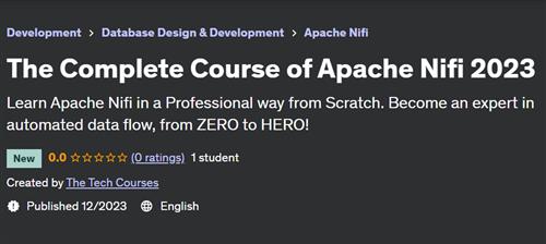 The Complete Course of Apache Nifi 2023