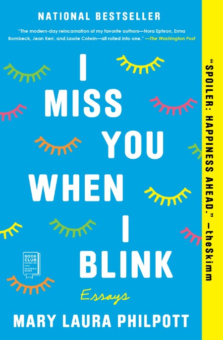 I Miss You When I Blink by Mary Laura Philpott Caa7ef29987d93026a5fd4a8caeaad6b