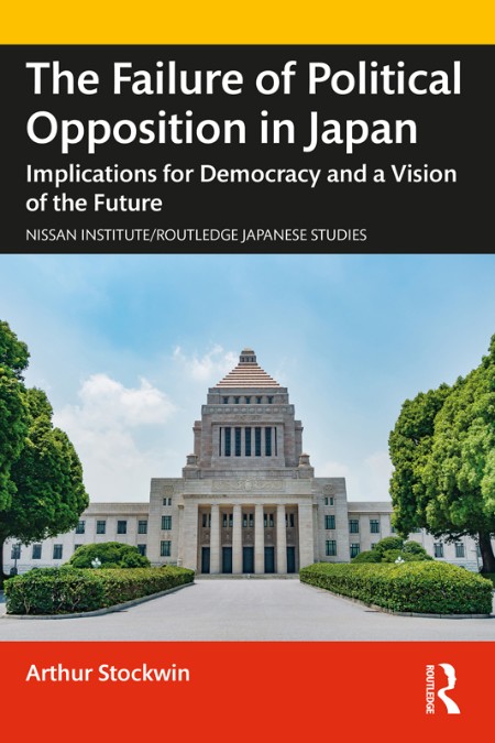 The Failure of Political Opposition in Japan by Arthur Stockwin D40109806d3b74a9114c4b33e3981f77