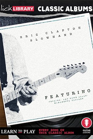LickLibrary – Classic Albums Slowhand