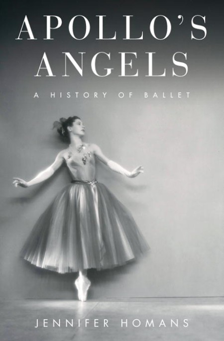 Apollo's Angels by Jennifer Homans