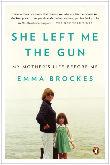 She Left Me the Gun by Emma Brockes 2385e5d7d7ea67f013a9019b82bbb2a6