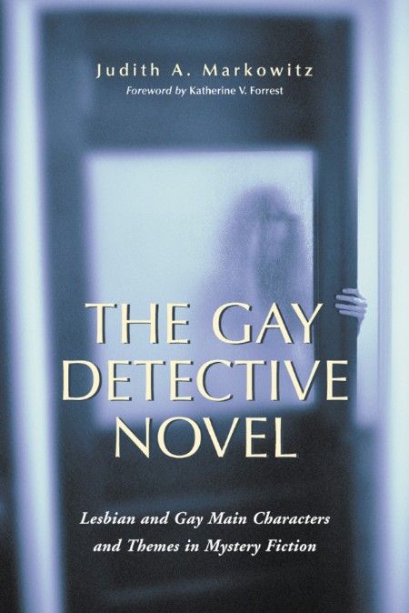 The Gay Detective Novel by Judith A. Markowitz E18c3832be3a147ee09fecf444884fcf