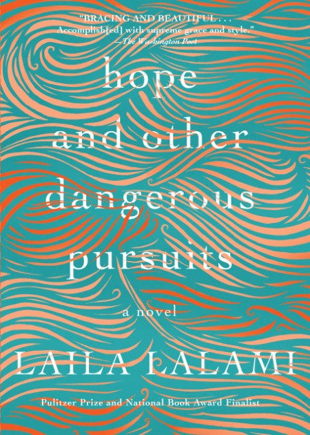 Hope and Other Dangerous Pursuits by Laila Lalami 03ab708222cae7ce8ecb8b330a15a4e1