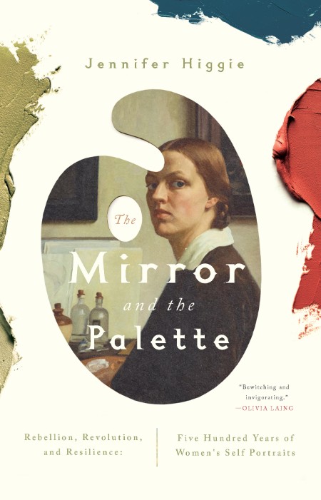 The Mirror and the Palette by Jennifer Higgie