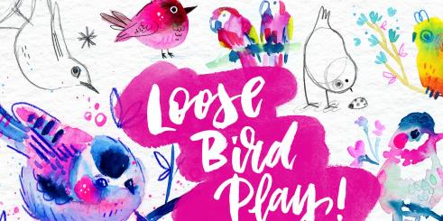 Loose Bird Play! Drawing & Painting Watercolor Birds in FUN Styles