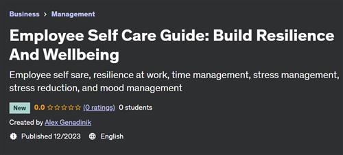 Employee Self Care Guide Build Resilience And Wellbeing