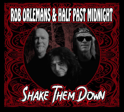 Rob Orlemans & Half Past Midnight - Shake Them Down (2023) 