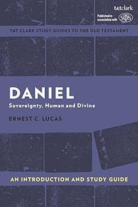 Daniel An Introduction and Study Guide Sovereignty, Human and Divine