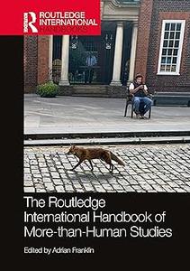 The Routledge International Handbook of More–than–Human Studies