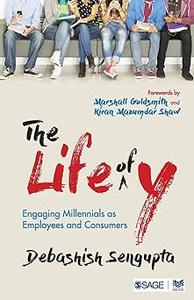 The Life of Y Engaging Millennials as Employees and Consumers