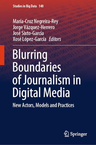 Blurring Boundaries of Journalism in Digital Media New Actors, Models and Practices