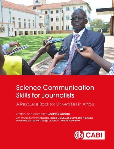 Science Communication Skills for Journalists A Resource Book for Universities in Africa