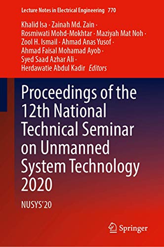 Proceedings of the 12th National Technical Seminar on Unmanned System Technology 2020 NUSYS'20 (2024)